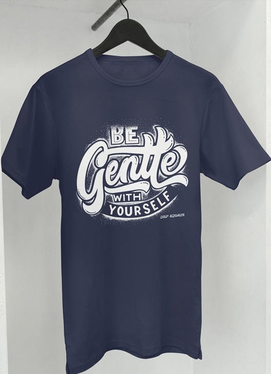 Drip SquadX Be Gentle With Yourself Tshirt