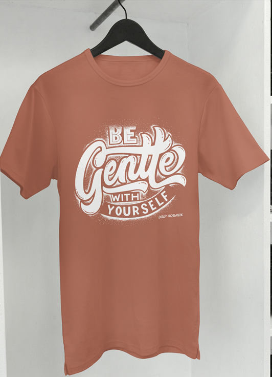 Drip SquadX Be Gentle With Yourself Tshirt